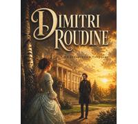 Dimitri Roudine: Un grand classique de la littérature russe - Roman psychologique du XIXe siècle
