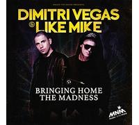 Dimitri Vegas & Like Mik - Bringing Home The Madness [Import]