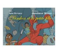 Dimkou et la petite fille Salim Hatubou (Auteur), Aboubacar Mouridi (Auteur)