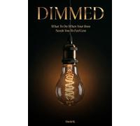 DIMMED: What to Do When Your Boss Needs You to Feel Less