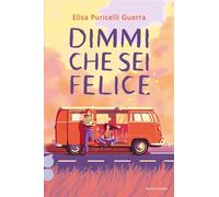 Dimmi che sei felice - Elisa Puricelli Guerra - MONDADORI - ebook (ePub) - Livre