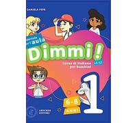 Dimmi! Corso di italiano per bambini. 6-8 anni. Guida. Con Contenuto digitale per download e accesso online. Con Poster (Vol. 1)