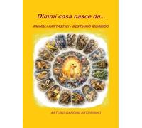 Dimmi cosa nasce da...: Animali Fantastici