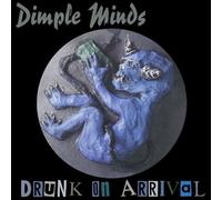 Dimple Minds - Drunkon Arrival