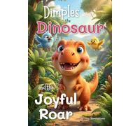 Dimples the Dinosaur and the Joyful Roar