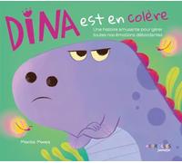 Dina est en colère: Une histoire amusante pour gérer toutes nos émotions débordantes