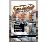 Dinamarca Guía de viaje 2025: Consejos, tesoros escondidos y experiencias inolvidables