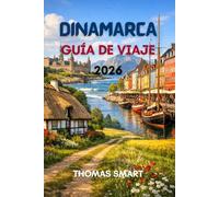 DINAMARCA GUÍA DE VIAJE 2026: Explorando la cultura, los lugares emblemáticos y el estilo de vida de la capital