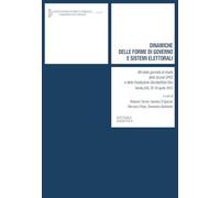 Dinamiche delle forme di governo e sistemi elettorali (Atti della giornate di studio della Scuola DPCE e della Fondazione Giambattista Vico Vatola (SA), 29-30 aprile 2023)