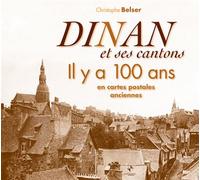 Dinan il y a 100 ans - Christophe Belser - Patrimoines Medias - relié - Livre