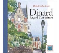 Dinard - regard d'un peintre Regard d'un peintre - Elisabeth Celton Bazin - Equinoxe - relié - Beau livre