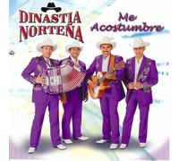 Dinastia Nortena - Me Acostumbre
