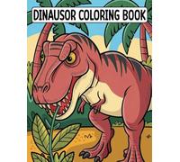 Dinausor Coloring Book: Children in Preschool, Ages 3-5: T-Rex, Stegosaurus, Triceratops, and Numerous Other Large Dinosaur Coloring Pages...
