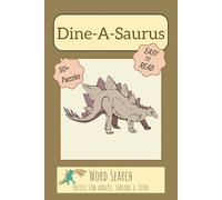 Dine-A-Saurus Word Search: A Prehistoric Puzzle Book for Adults, Teens, and Seniors | Featuring Clear and Easy-to-Read Puzzles to Relax the Mind and Keep the Brain Sharp