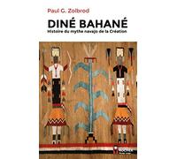 Diné Bahané - Histoire Du Mythe Navajo De La Création