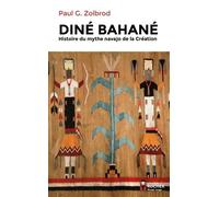 Diné Bahané - Histoire Du Mythe Navajo De La Création