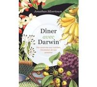 Dîner avec Darwin Jonathan Silvertown (Auteur)