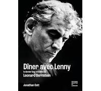 Dîner avec Lenny: Le dernier long entretien avec Léonard Bernstein