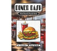 Diner Dash: Word Search Puzzle: The Ultimate Food Lover’s Puzzle Book 50+ Puzzles | 6x9 inches x 110 pages | Travel size, All Ages