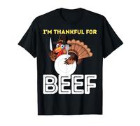Dîner de Thanksgiving Lover Funny I'm Thankful for Beef T-Shirt