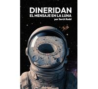 Dineridan: El mensaje en la luna
