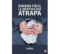 Dinero fácil la mentira que atrapa