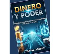 Dinero y Poder: Cómo las Políticas Fiscales y Monetarias Moldean el Futuro