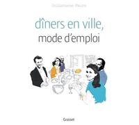 Diners en ville mode d emploi L'art de se passer les plats - Guillemette Faure - Grasset - broché - Essai
