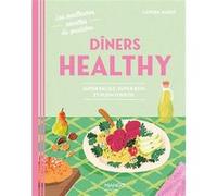 Sandra Mahut – Dîners healthy – Super facile, super bon et plein d'infos – Cartonné