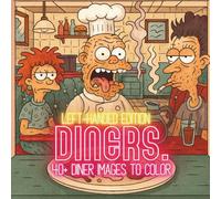 Diners. Left-Handed Edition: A Lowbrow Pop Art Coloring Book of Late Nights, Empty Booths, and Endless Coffee