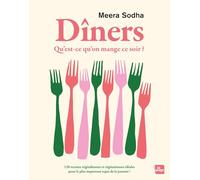 Dîners - Qu'est ce qu'on mange ce soir ?: 120 recettes végétaliennes et végétariennes idéales pour le plus important repas de la journée !