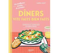 Dîners vite faits bien faits: Super facile, super bon et plein d'infos