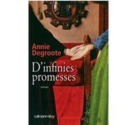 D'infinies promesses Annie Degroote (Auteur)