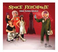 Ding Dong Devils - Space Fezcapade