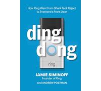 Ding Dong: How Ring Went From Shark Tank Reject To Everyone's Front Door