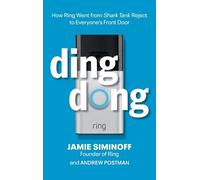 Ding Dong: How Ring Went from Shark Tank Reject to Everyone's Front Door