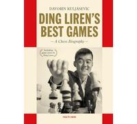 Ding Liren's Best Games: A Chess Biography