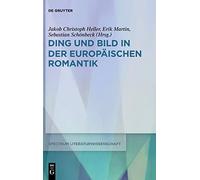 Ding Und Bild In Der Europäischen Romantik