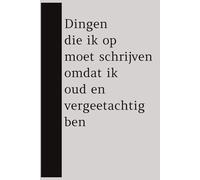 Dingen die ik op moet schrijven omdat ik oud en vergeetachtig ben: Grappig Notitieboek / Dagboek als cadeau voor Collega’s, Vrienden en Familie | 80 Pagina’s