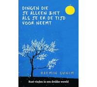 Dingen die je alleen ziet als je er de tijd voor neemt: rust vinden in een drukke wereld