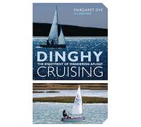 Dinghy Cruising: The Enjoyment of Wandering Afloat