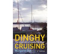 Dinghy Cruising: The Enjoyment of Wandering Afloat