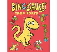 Dingosaures trop forts Raphaël Fejtö (Auteur)