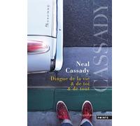 Dingue de la vie & de toi & de tout Lettres 1951-1968 - Neal Cassady - Points - Poche - Roman