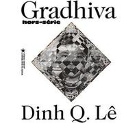 Dinh Q. Lê.: REVUE D'ANTHROPOLOGIE ET D'HISTOIRE DES ARTS