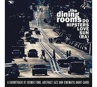 Dining Rooms - Do Hipsters Love Sun(Ra) [Import]