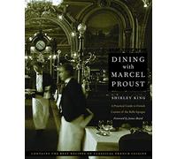 Dîner avec Marcel Proust – Guide pratique de la cuisine française de la Belle Époque – Bison