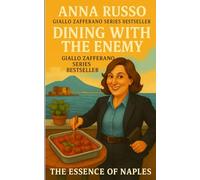 DINING WITH THE ENEMY: An Unputdownable Italian Crime Thriller of Betrayal, Blood, and Secrets Beneath Naples