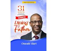 Dining with the Father Daily Devotional March: 31 DAYS OF BLESSINGS AND REVELATIONS