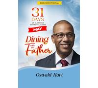 Dining with the Father Daily Devotional May: 31 DAYS OF BLESSINGS AND REVELATIONS